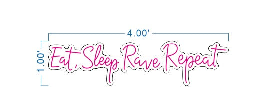 Eat, Sleep, Rave, Repeat.