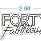 FORTY & Fabulous