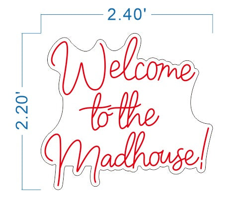 Welcome to the Madhouse LED Neon Sign