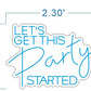 Let's Get This Party Started LED Neon Sign