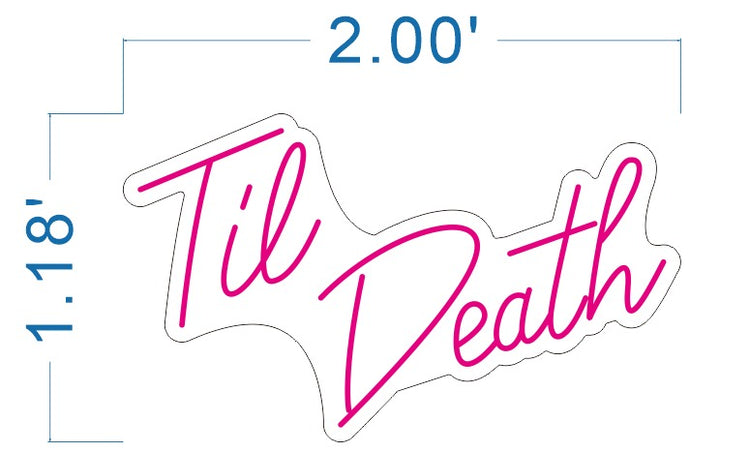 Til Death LED Neon Sign