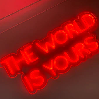 The World Is Yours LED Neon Sign