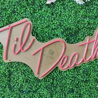 Til Death LED Neon Sign