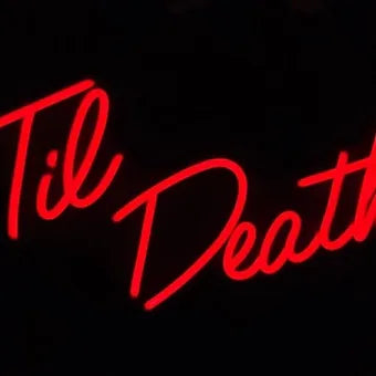 Til Death LED Neon Sign